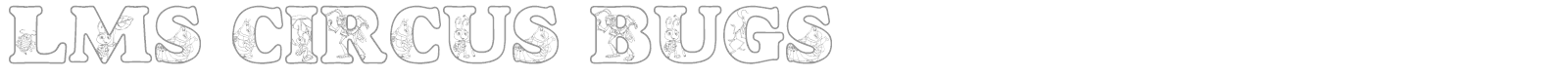 LMS Circus Bugs font preview